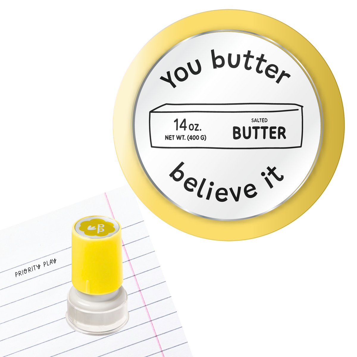 You Butter Believe It teacher feedback stamp featuring a butter squishy illustration